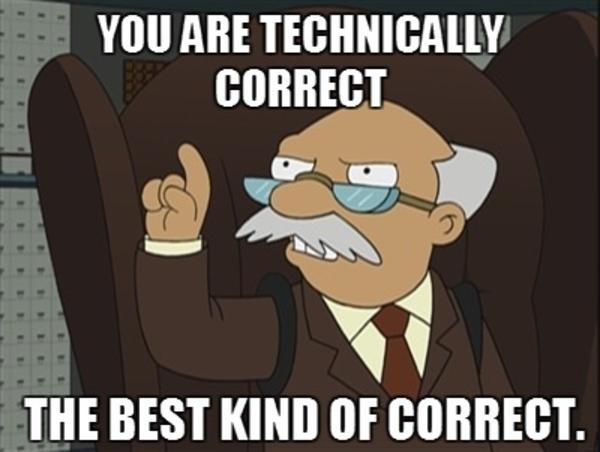 Futurama  Technically correct, the best kind of correct meme